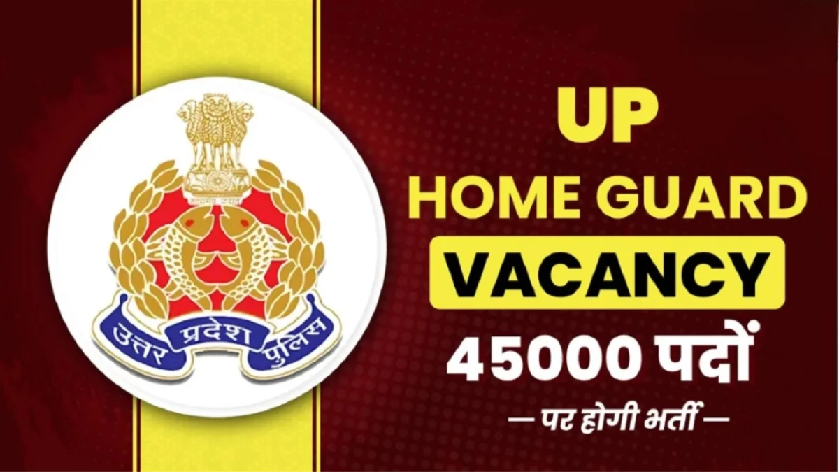 UP Home Guard Vacancy 2025: बेरोजगार युवाओं के लिए सुनहरा मौका, उत्तर प्रदेश में 45,000 पदों पर भर्ती की घोषणा