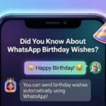 WhatsApp लाएगा Birthday Notifications फीचर: अब दोस्तों का जन्मदिन भूलना होगा मुश्किल